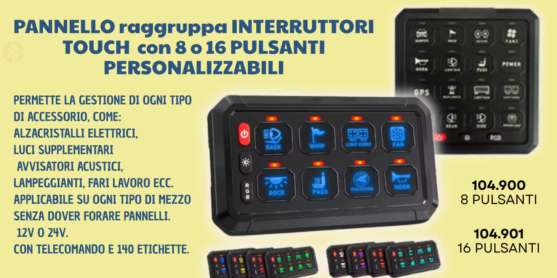 PANNELLO raggruppa INTERRUTTORI TOUCH con 8 o 16 PULSANTI PERSONALIZZABILI per auto, camion, mezzi speciali